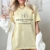 Grow Through What You Go Through Printed Tshirts for Women Motivational Shirt Girlfriend Tops Gift Plant Based Lady Tees