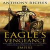 The Eagles Vengeance Empire VI by Anthony Riches Paperback Book 9781444711929