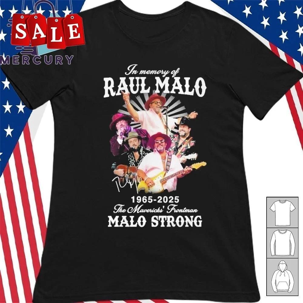 

Rare In Memory Of Raul Malo 1965 2025 Cotton Unisex S235XL TShirt Unisex T-Shirt L