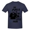 Unisex Tony Montana Scarface Say Hello To My Little Friend T Shirt Streetwear Big Size Oneck Cotton Custom Sleeve Unisex T Shirt