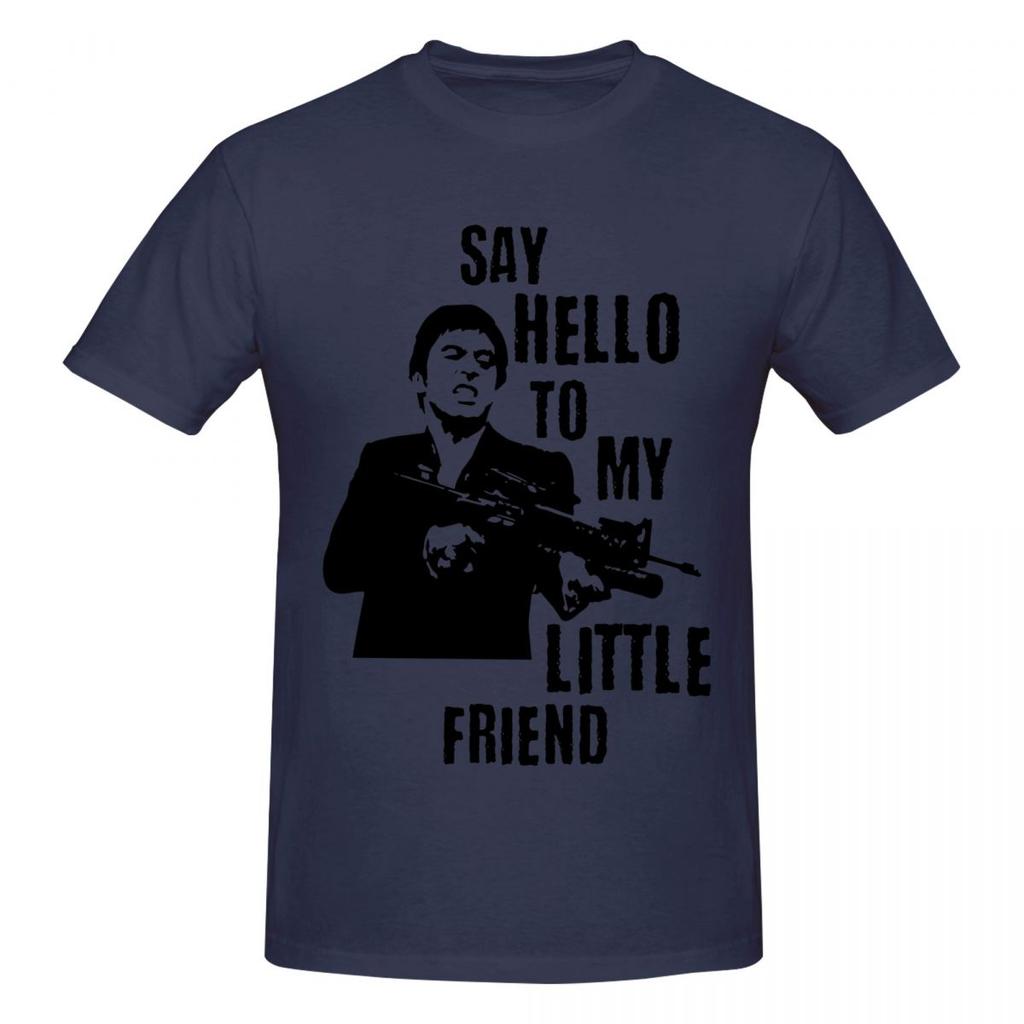 Unisex Tony Montana Scarface Say Hello To My Little Friend T Shirt Streetwear Big Size Oneck Cotton Custom Sleeve Unisex T Shirt
