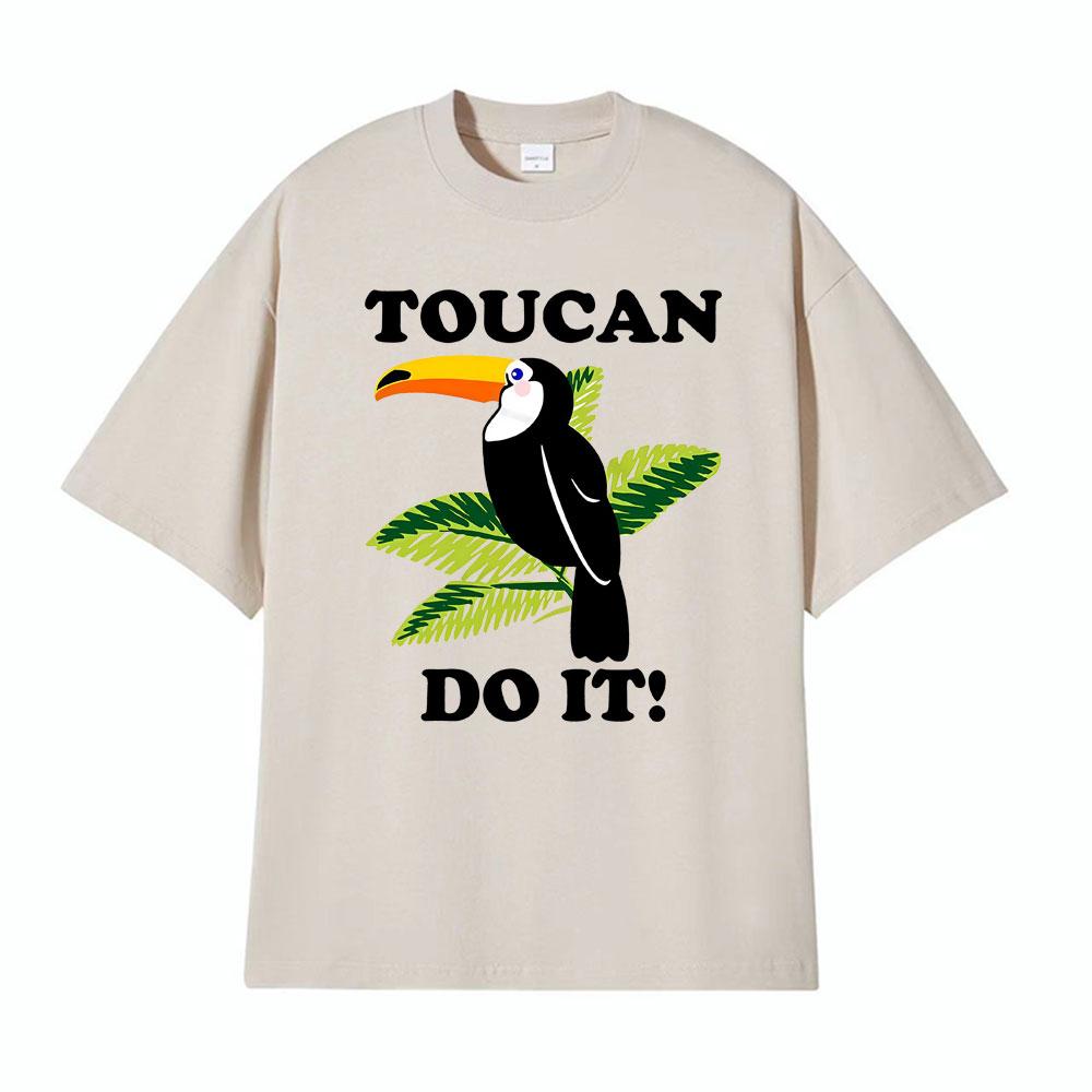 

Toucan Funny Parody You Can Do It Tee Shirt Unisexs Women Harajuku Fashion Classic Tshirt Hot Sale 100 Cotton T Shirt Streetwear 2XL