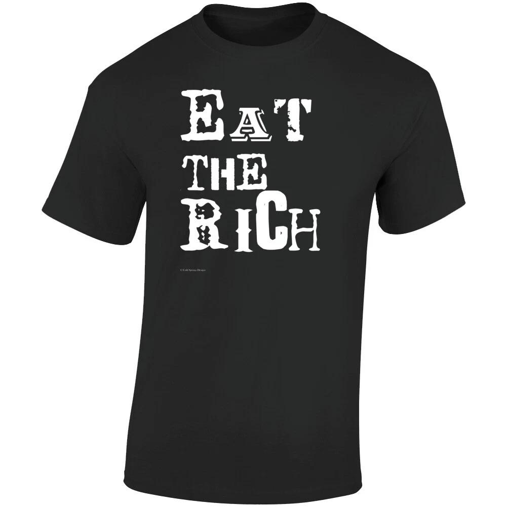 Eat The Rich Funny Anarchy 1% Gift T Shirt S