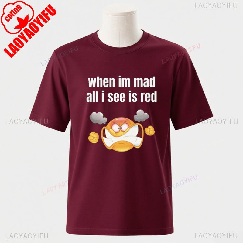 

Funy When Im Mad All I See Is Red Trending Viral Shirt Summer Cotton TShirt Funny Oddly Specific Joke Tee Gift Shirt Trendy Top 4XL