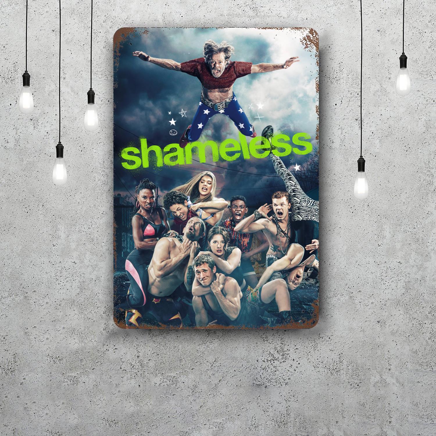SHAMELESS TV SHOW Classic Poster Rusty Metal Plaque Retro Decorative Plate Bar Man Cave Garage Club Metal Sign Wall Decoration 20x30cm(7.8x11.8inch)