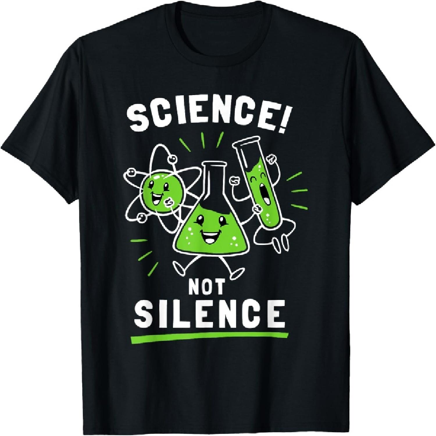 Science Not Silence Cute Chemistry For Everyone T-Shirt S