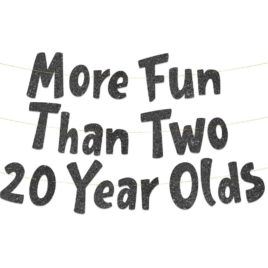 More Fun Than Two 20 Year Olds Gold Glitter Banner - Happy 40th Birthday Party Banner - 40th Birthday Party Decorations and Supplies - 40th Wedding