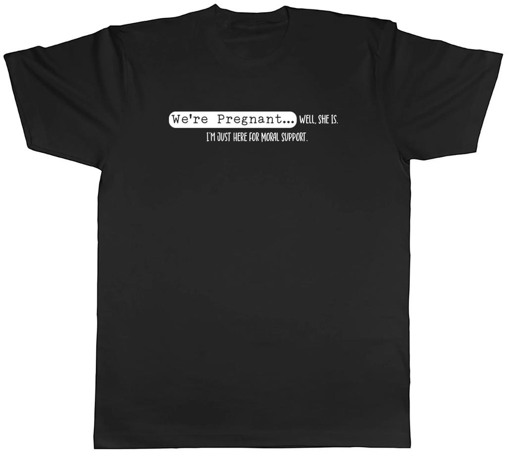 We're Pregnant Mens T-Shirt She Is, Just here for Moral Support Tee Gift