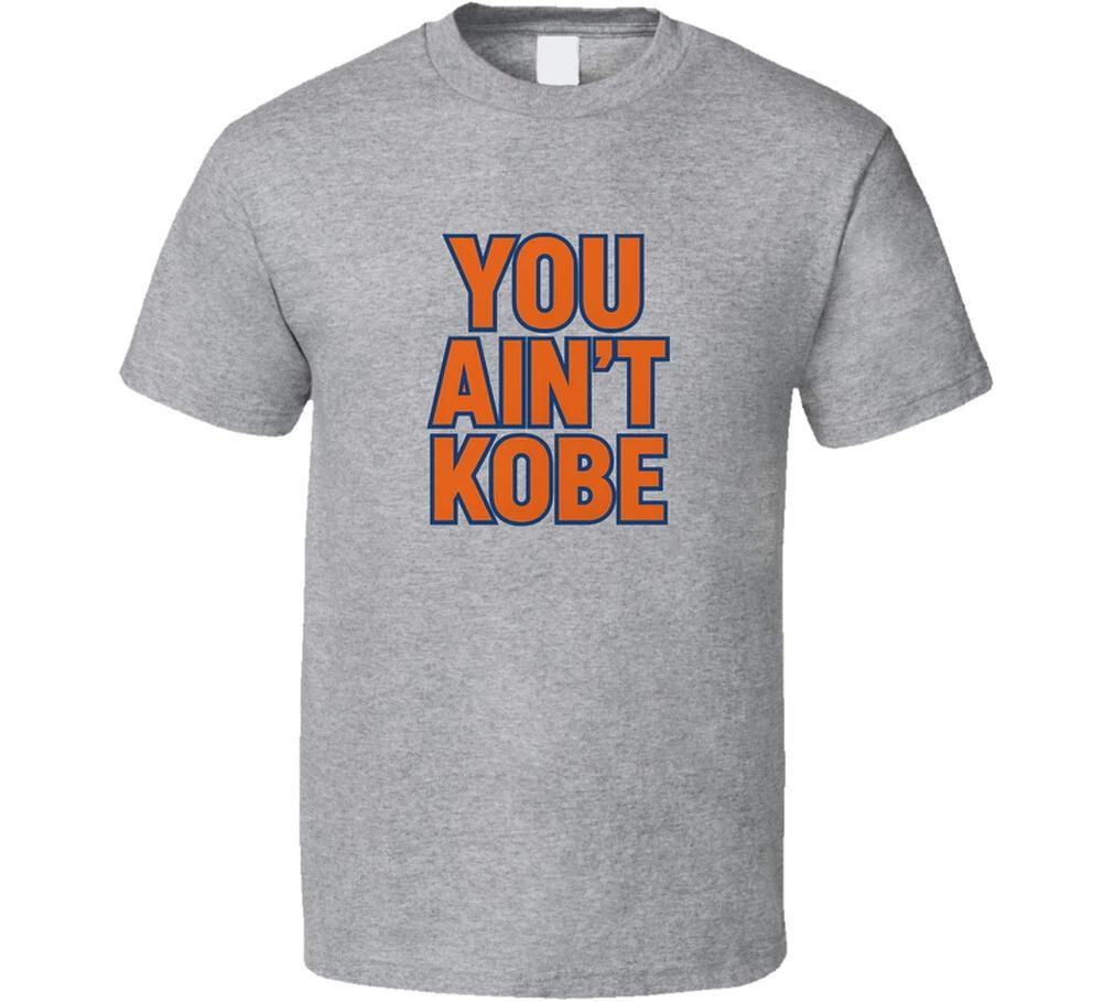 

You Ain t Kobe Tee Funny New York Basketball Playoff T Shirt XL