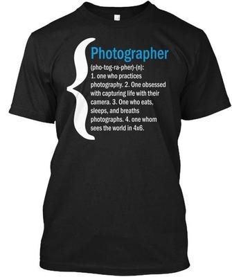 Definition Of Photographer Photography - T Shirt Made In the USA Size S To 5XL