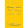 Religionless Christianity: God's Answer To Evil