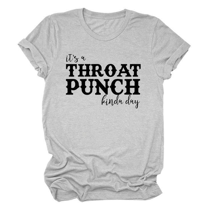"It's a Throat Punch Kind of Day" Women's Casual Round Neck Short Sleeve T-shirt