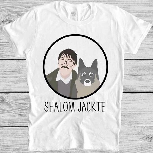 Shalom Jackie T Shirt Friday Night Dinner Wilson Cool Gift Tee M251 XXXL