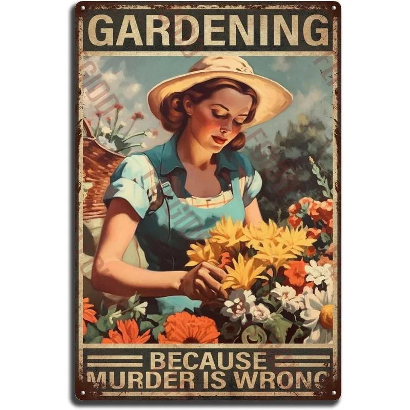 Gardening Because Murder is Wrong Vintage Metal Tin Signs Wall Decor for Home Garden Bars Cafe Clubs Retro Posters Plaque