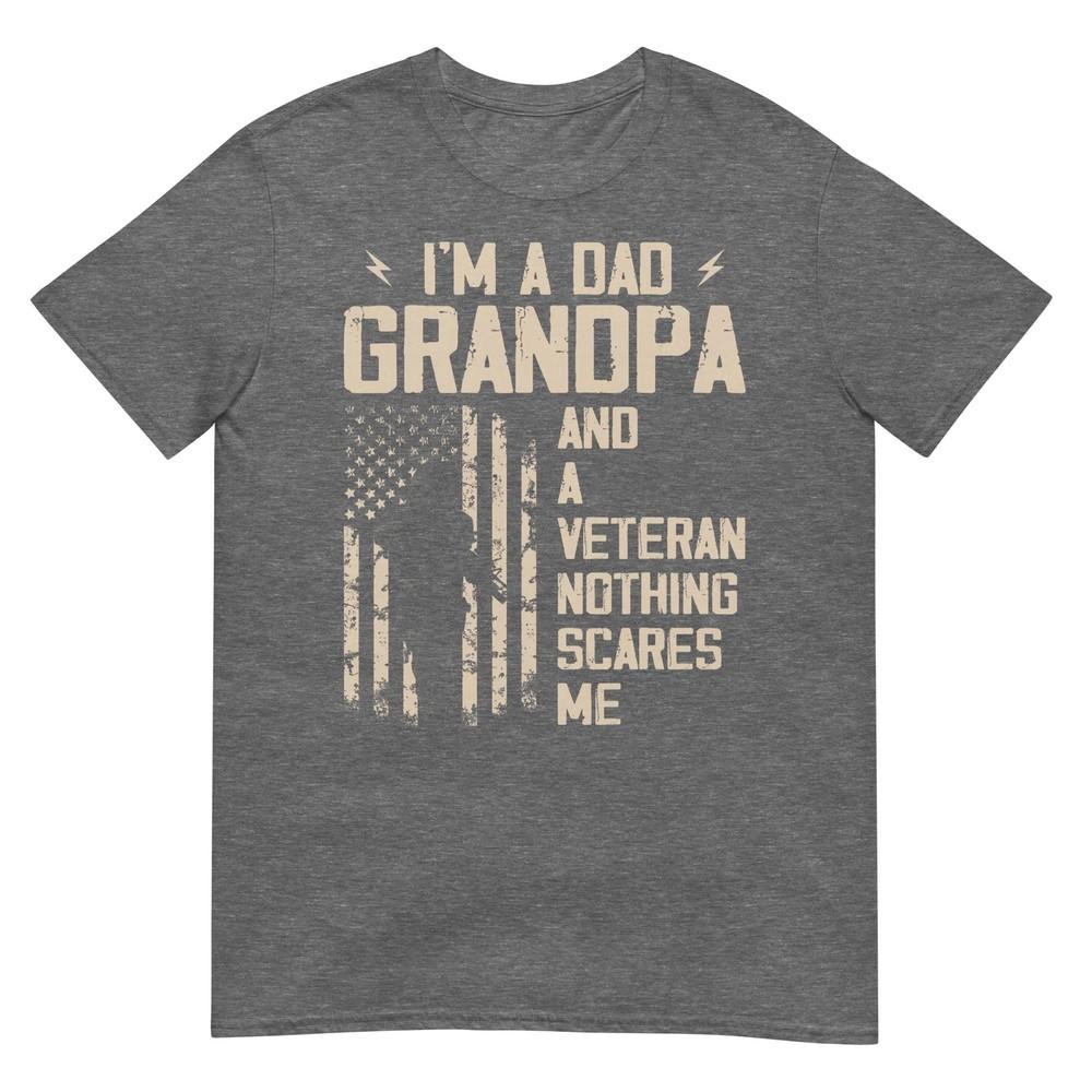 Im A Dad Grandpa And Veteran Fathers Day Papa Grandpa TShirt
