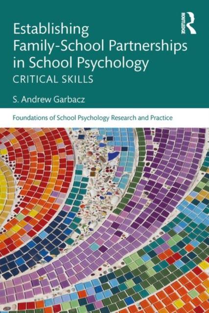 The Establishing Family-School Partnerships In School Psychology : Critical Skills Book