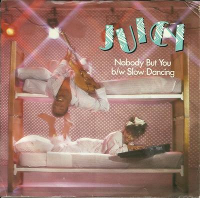 7inch Record JUICY - Nobody But You (Remix) / Slow Danci ZS405891 CBS Associated  1985 US Soul/Funk Used