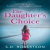 The Daughters Choice by S.D. Robertson Paperback Book 9780008374792