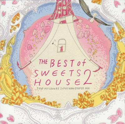 THE BEST of SWEETS HOUSE 2 HIT COVERS SUPER DJ ~for J-POP NON-STOP MIX~