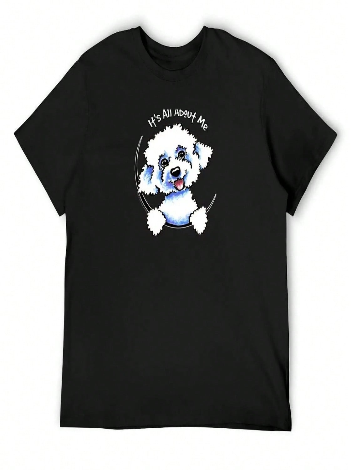 Bichon Frise __ Its All About Me T-Shirt Man Clothes Cute Clothes Short Sleeve Tee Anime Stuff Shirts unisex Graphic S