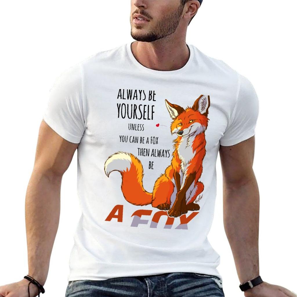 Always Be A Fox T-Shirt Lustige T-Shirts Baumwolle Unisex T-Shirts Für Unisex Lässige Unisex T-Shirts Hohe Qualität Luxusmarke T-Shirt