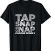 Tap Snap Or Nap Brazillian Jiu Jitsu BJJ T-Shirt
