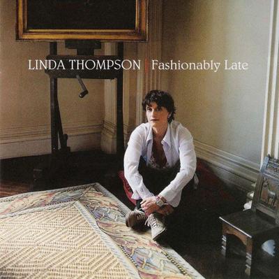 CD LINDA THOMPSON - Fashionably Late TSCD821 Topic Records 2002 UK Rock Gebraucht