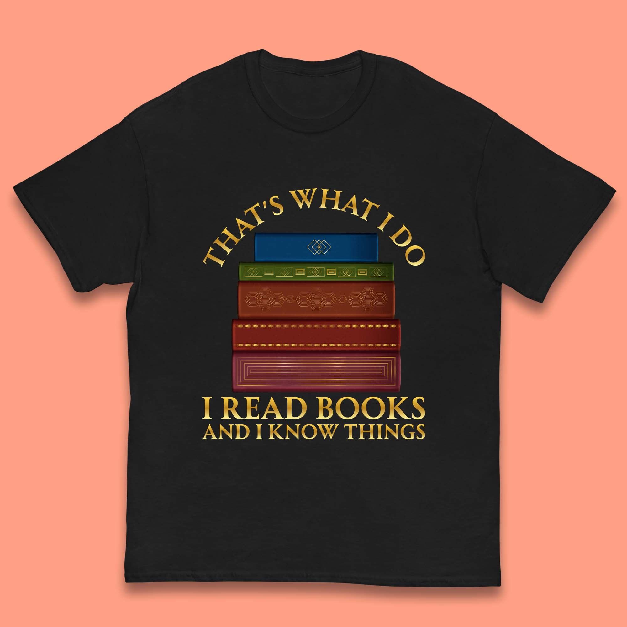 I Read Books And I Know Things Kids T-Shirt 160