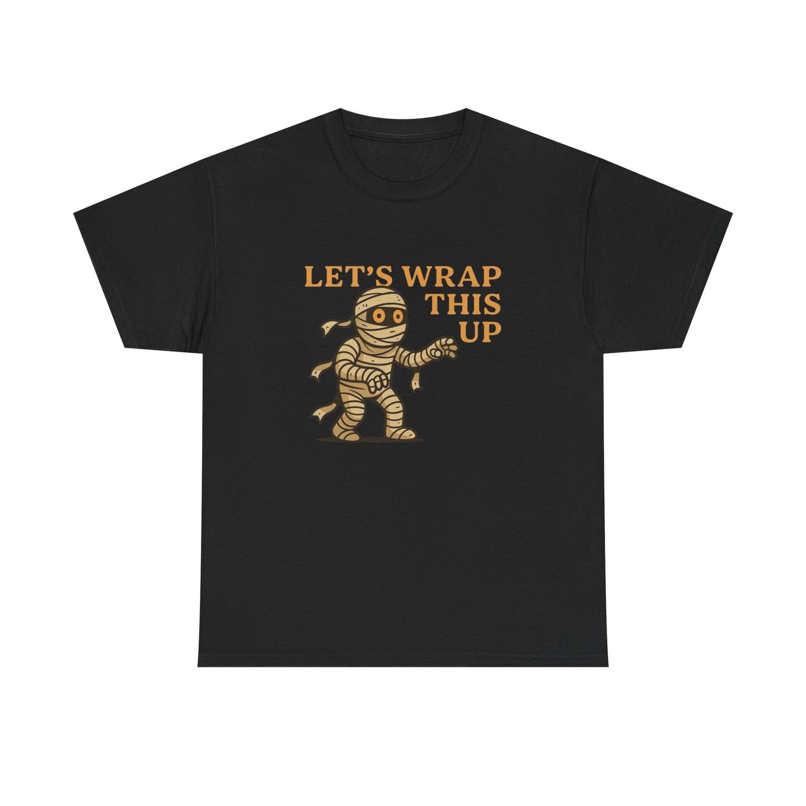 

Mummy Left Wrap This Up Spooky Funny Graphic T-Shirt Mens Womens Tees Top Unisex Heavy Cotton Tee NEW XL