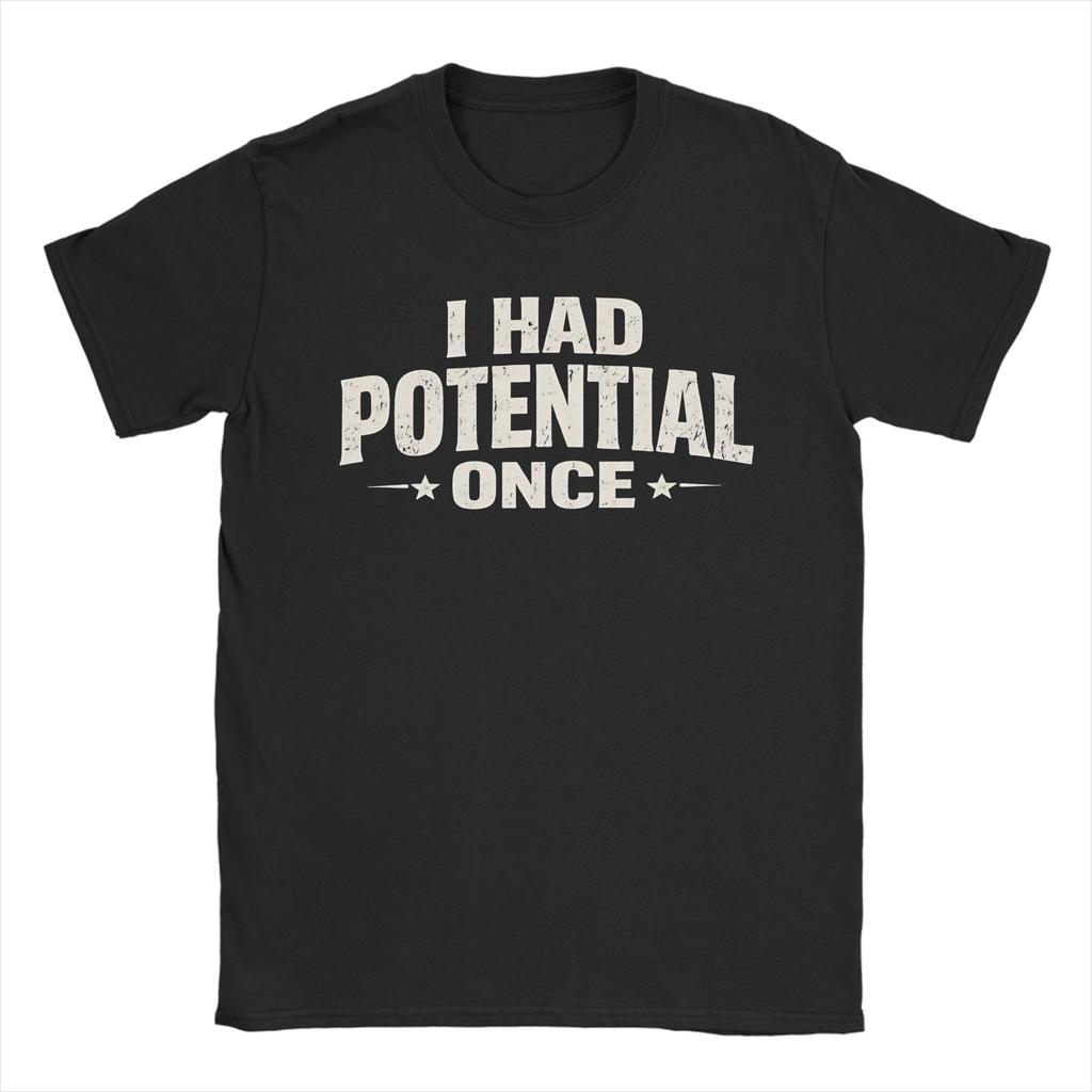 Sarcastic Quote I Had Potential T Shirts Project Hail Mary 100 Cotton Tops Leisure Short Sleeve O Neck Tee Shirt Summer TShirt
