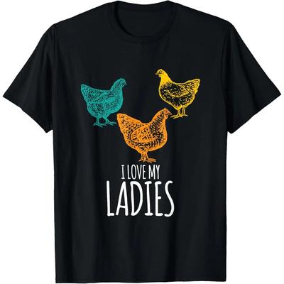 I Love My Ladies Funny Chicken Chick Pun Gift T-Shirt