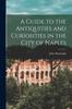 The A Guide To the Antiquities and Curiosities In the City of Naples Book