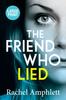 Kniha The Friend Who Lied : A Gripping Psychological Thriller