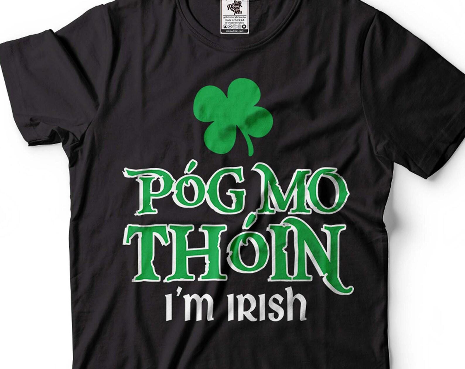 Pog Mo Thoin Irish T-Shirt: Funny St Patricks Day Tee L