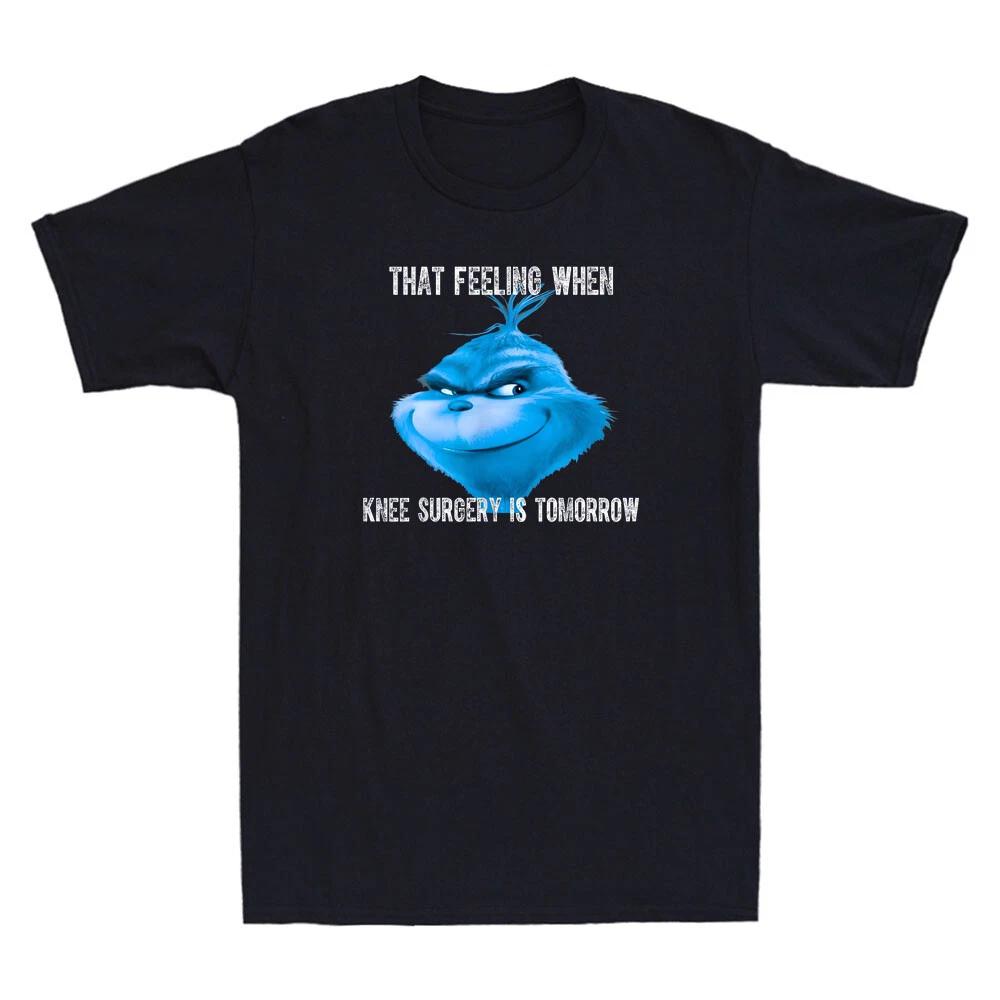 That Feeling When Knee Surgery Is Tomorrow Funny Meme Quote Retro Men s T-Shirt 3XL