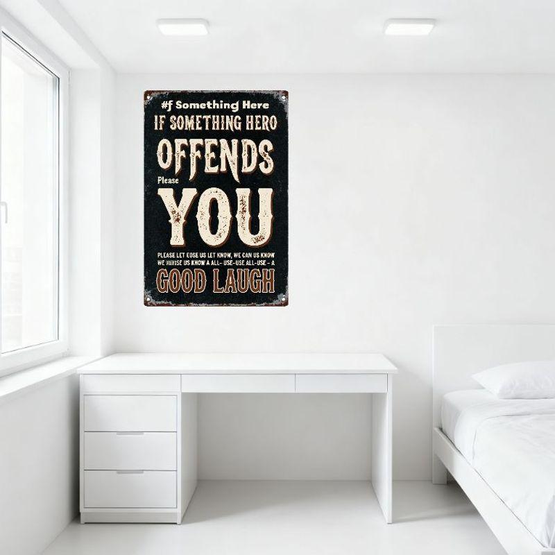 Vintage Style Metal Tin Sign 'IF SOMETHING OFFENDS YOU...' Rustic Weathered Home Decor for Man Cave Bar Café, Humorous Sarcastic