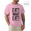 It Is What It Is Print Unisex T Shirt, Tees for Men, Casual Short Sleeve T-shirt for Summer,Men's Fashion Clothing,Graphic Tees