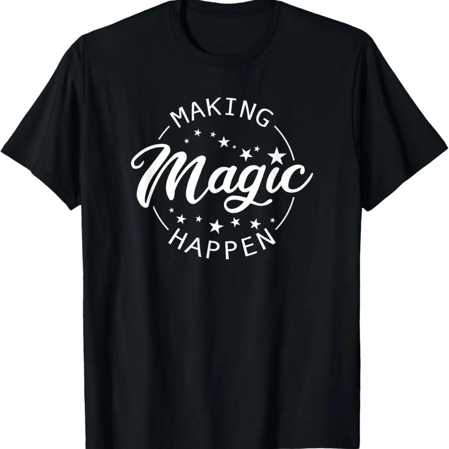 Making Magic Happen T-Shirt S