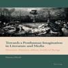 Towards a Posthuman Imagination In Literature and Media by Simona Micali Paperback Book 9781788745826