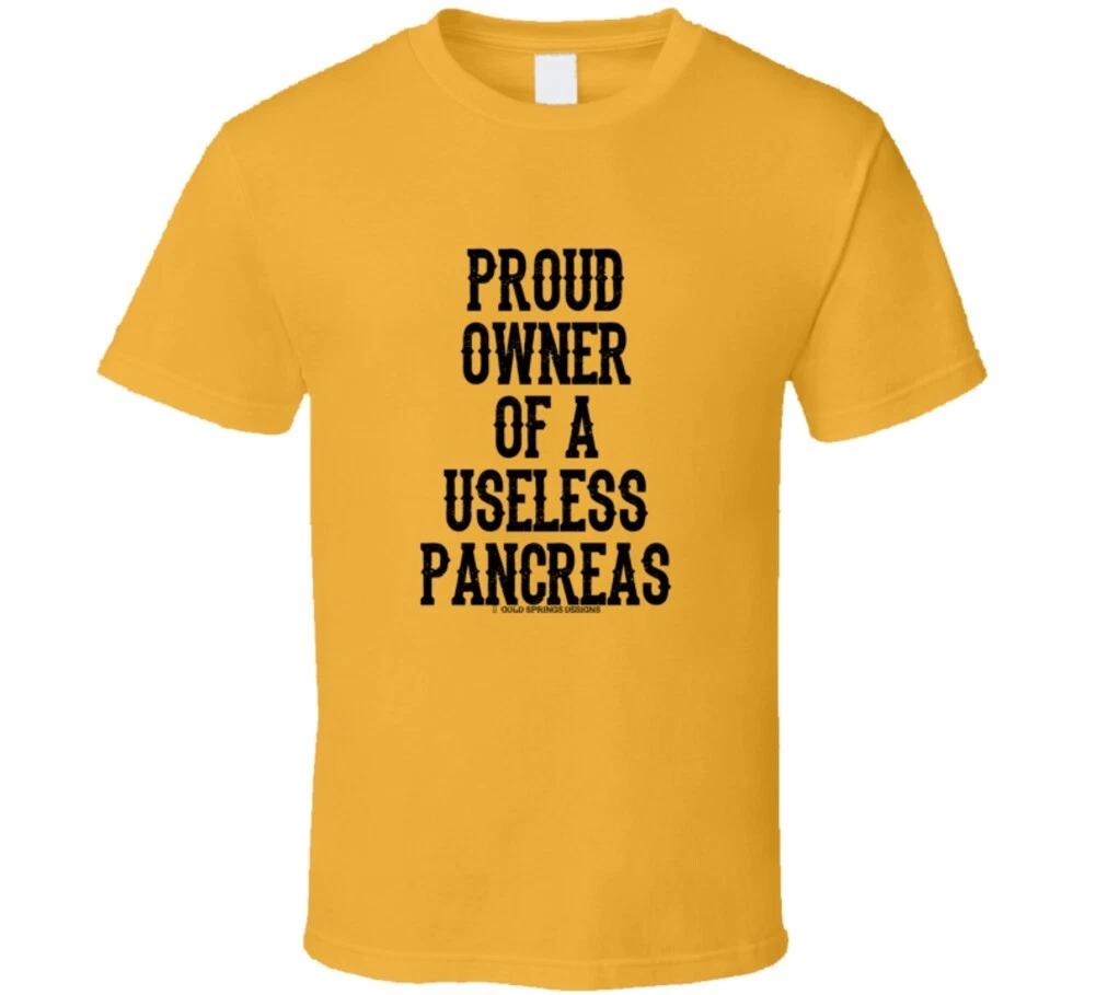 Gold Proud Owner Of A Useless Pancreas Type 2 Diabetes T Shirt XL