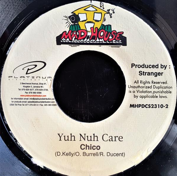 

7inch Record CHICO - Yuh Nuh Care MHPDCS23102 Mad House 1999 Jamaica Reggae, Ska & Dub Used