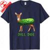 Funny Dill Doe Pickle Tshirt Women Sarcastic Humor Cotton Tee Adult Vintage Graphic Novelty Gift Casual Streetwear Unisex Clothing