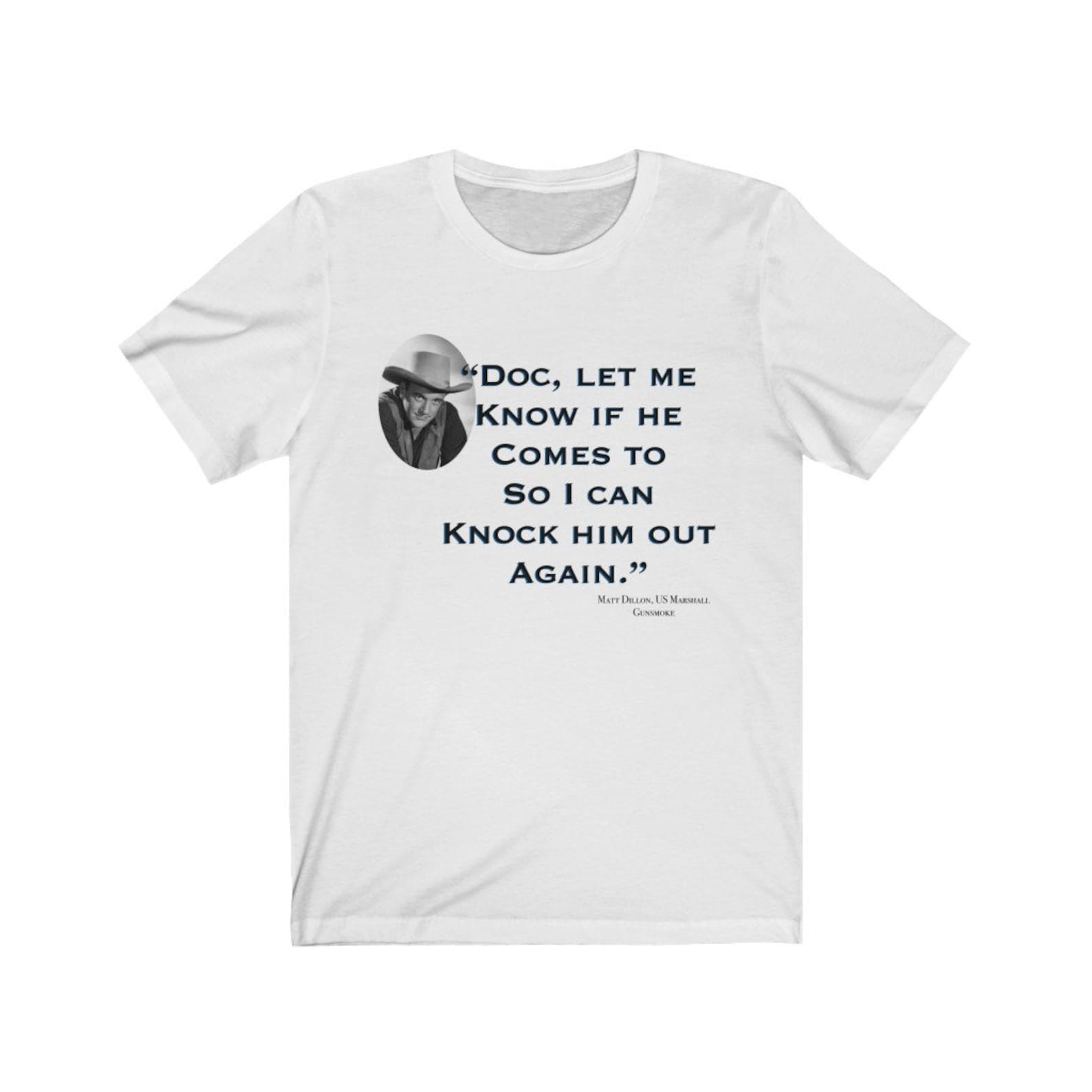 Gunsmoke TV quote Matt Dillon Unisex Jersey Short Sleeve Tee S