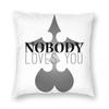 Nobody Loves You Square Pillowcase Polyester Linen Velvet Printed Zip Decor Pillow Case Car Cushion Case