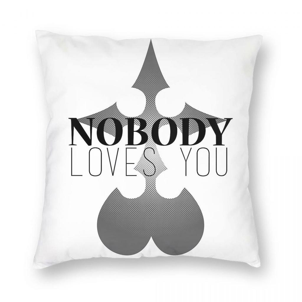 Nobody Loves You Square Pillowcase Polyester Linen Velvet Printed Zip Decor Pillow Case Car Cushion Case