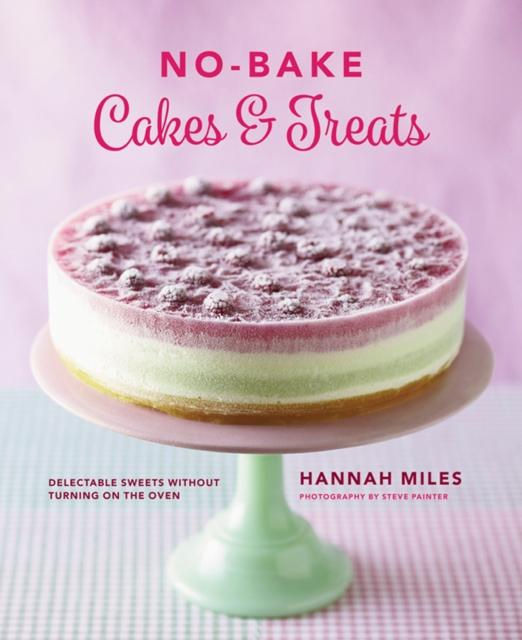 The No-bake! Cakes & Treats Cookbook Book