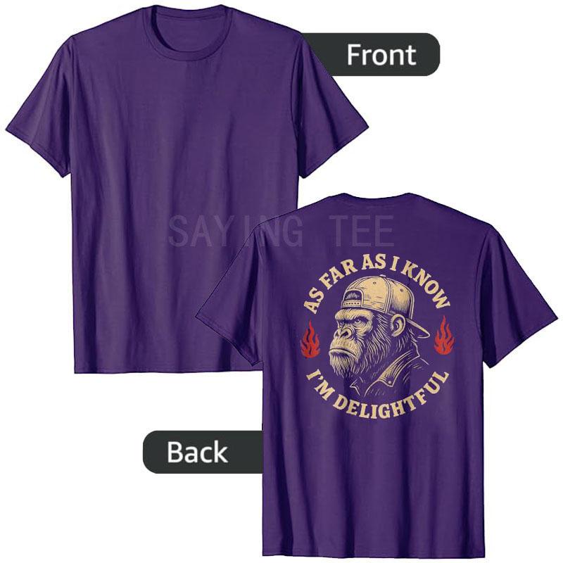 

As Far As I Know I m Delightful Funny Monkey T-Shirt Print on Back Y2k Design Graphic Outfit Humor Saying Tee Cool Novelty Gift 4XL