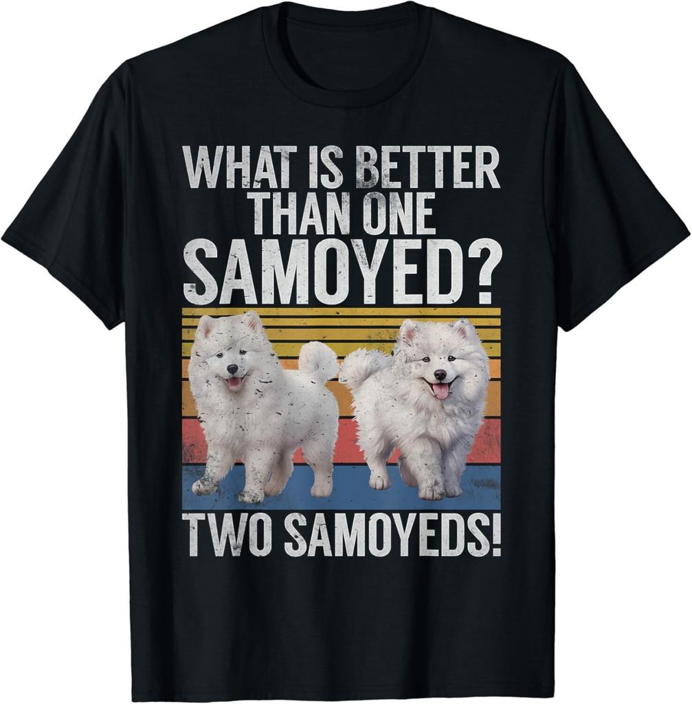 What is better than one Samoyed two Samoyeds Gift Unisex T-Shirt
