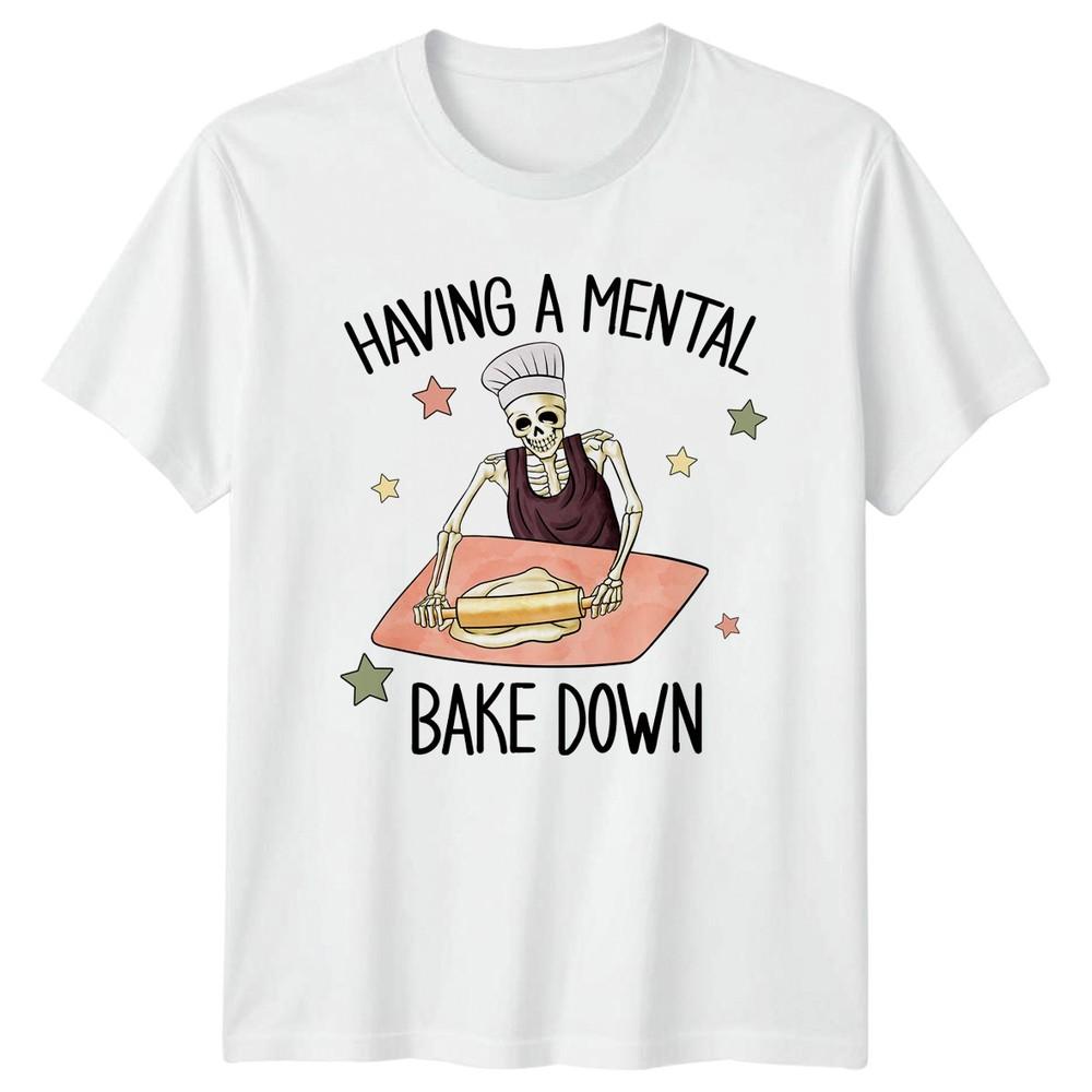 Having A Unisextal Bake Down TShirt Funny Baking Birthday Gift For Him And Her