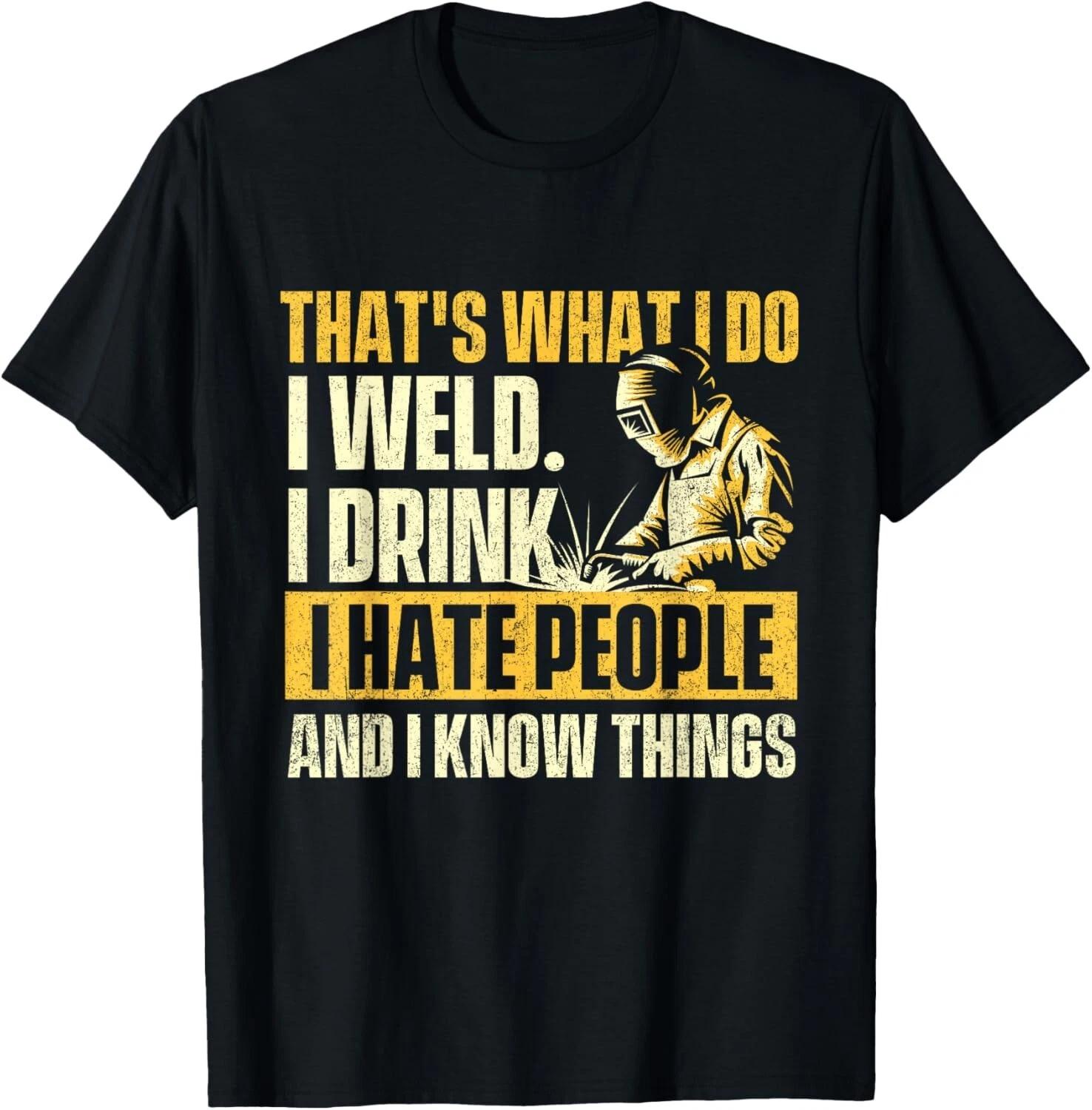 

That_s What I Do I Weld - Welder Construction Welding Lover Gift Unisex T-Shirt L